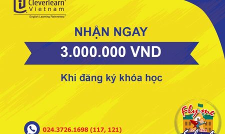 TẶNG NGAY 3 TRIỆU VND KHI ĐĂNG KÝ KHÓA HỌC TẠI CLEVERLEARN BA ĐÌNH